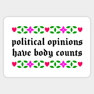 Political Opinions Have Body Counts Magnet